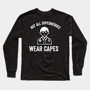 Not All Superheroes Wear Capes Long Sleeve T-Shirt